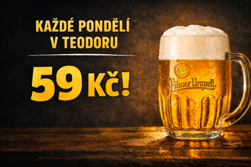 Každé pondělí v Teodoru za 59 Kč